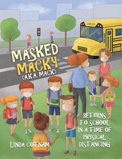 Masked Macky (a.k.a. Mack) Returns to School in a Time of Physical Distancing - Cotnam, Linda