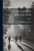 A History Of Education; Volume 3