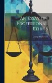 An Essay on Professional Ethics An Essay on Professional Ethics