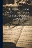 Rifted Clouds, Or The Life Story Of Bella Cooke Concluded