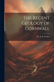 The Recent Geology of Cornwall