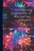 Systematic Handbook of Volumetric Analysis