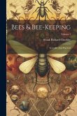 Bees & Bee-keeping: Scientific And Practical; Volume 1