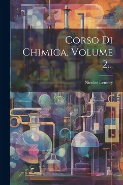 Corso Di Chimica, Volume 2... - Lemery, Nicolas