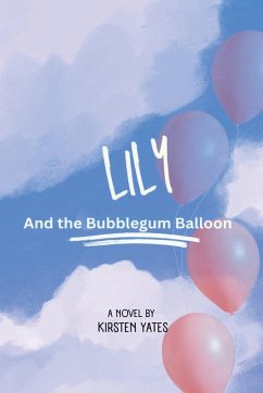 Lily and the bubblegum balloon - Yates, Kirsten