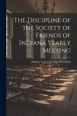 The Discipline of the Society of Friends of Indiana Yearly Meeting