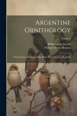 Argentine Ornithology: A Descriptive Catalogue of the Birds of the Argentine Republic; Volume 2