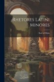 Rhetores Latini minores