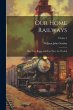 Our Home Railways: How They Began and... - Bild 1