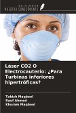 Láser CO2 O Electrocauterio: ¿Para Turbinas inferiores hipertróficas?