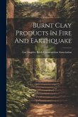 Burnt Clay Products In Fire And Earthquake