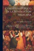 Cuadro Histórico De La Revolución Mejicana: Comenzada En 15 De Setiembre De 1810 Por El Ciudadano Miguel Hidalgo Y Costilla, Cura Del Pueblo De Dolore Cuadro Histórico De La Revolución Mejicana: Comenzada En 15 De Setiembre De 1810 Por El Ciudadano Miguel Hidalgo Y Costilla, Cura Del Pueblo De Dolore