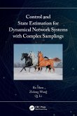 Control and State Estimation for Dynamical Network Systems with Complex Samplings Control and State Estimation for Dynamical Network Systems with Complex Samplings