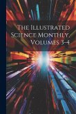 The Illustrated Science Monthly, Volumes 3-4