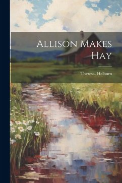 Allison Makes Hay - Helburn, Theresa