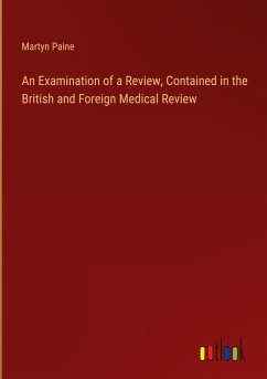 An Examination of a Review, Contained in the British and Foreign Medical Review