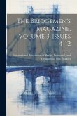 The Bridgemen's Magazine, Volume 3, Issues 4-12 The Bridgemen's Magazine, Volume 3, Issues 4-12