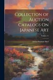 Collection of Auction Catalogs On Japanese Art; Volume 31 Collection of Auction Catalogs On Japanese Art; Volume 31