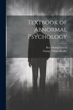 Textbook of Abnormal Psychology - Dorcus, Roy Melvin; Shaffer, George Wilson