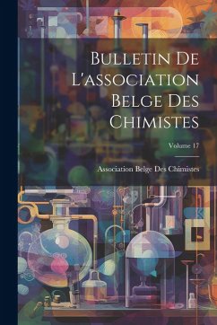 Cover Bulletin De L'association Belge Des Chimistes; Volume 17