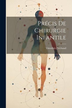 Précis De Chirurgie Infantile - Piéchaud, Timothée