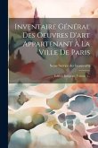 Inventaire Général Des Oeuvres D'art Appartenant À La Ville De Paris: Édifices Religieux, Volume 3...