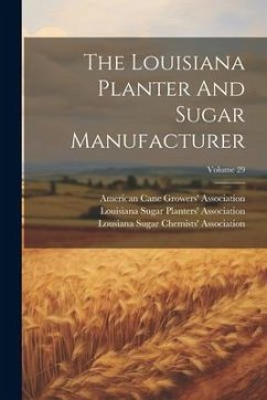 Cover The Louisiana Planter And Sugar Manufacturer; Volume 29