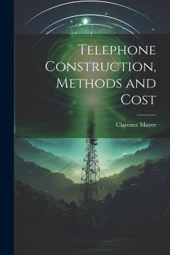 Cover Telephone Construction, Methods and Cost