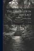 The Traveller in the East: A Guide