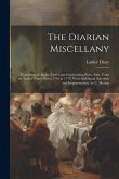 The Diarian Miscellany: Consisting of All the Useful and Entertaining Parts, Extr. From the Ladies' Diary, From 1704 to 1773. With Additional