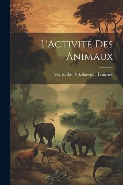 L'Activité Des Animaux - Tenishev, Ventseslav Nikolaevich