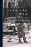 Om Erstatning for Liv: Et Bidrag Til Læren Om Skadeserstatning