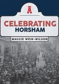 Celebrating Horsham Celebrating Horsham