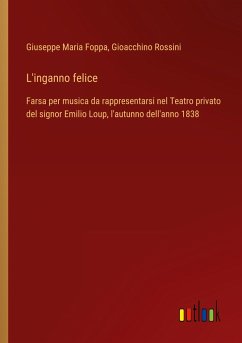 L'inganno felice - Foppa, Giuseppe Maria; Rossini, Gioacchino