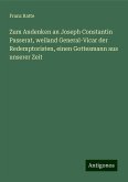 Zum Andenken an Joseph Constantin Passerat, weiland General-Vicar der Redemptoristen, einen Gottesmann aus unserer Zeit