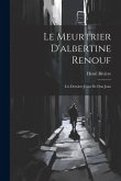 Le Meurtrier D'albertine Renouf: Les Derniers Jours De Don Juan