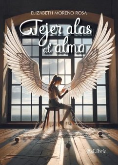 Tejer alas al alma - Moreno Rosa, Elizabeth