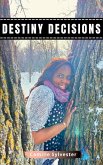Destiny Decisions Destiny Decisions