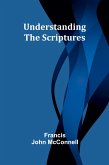 Understanding the Scriptures Understanding the Scriptures
