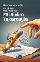 Bir Dönem Dönemecinde, Paralelim Yakarcayla - Nizamoglu, Rahmiye