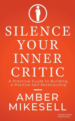 Silence Your Inner Critic - Mikesell, Amber