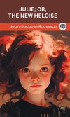 Julie; or, The New Heloise (Grapevine edition) Julie; or, The New Heloise (Grapevine edition)