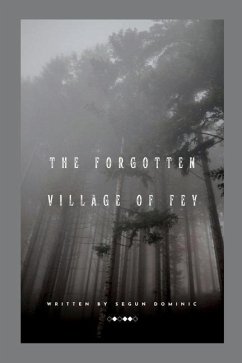 The Forgotten Village of Fey - Dominic, Segun