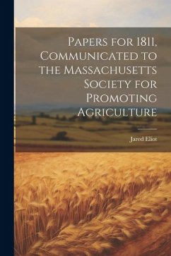 Cover Papers for 1811, Communicated to the Massachusetts Society for Promoting Agriculture