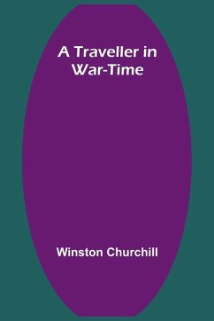 A Traveller in War-Time - Winston Churchill