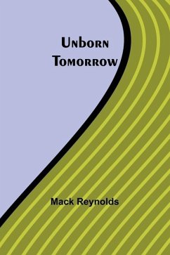 Unborn Tomorrow - Reynolds, Mack