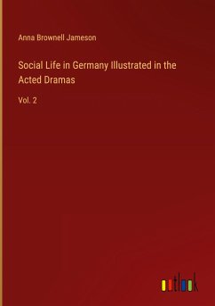 Social Life in Germany Illustrated in the Acted Dramas