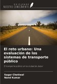 El reto urbano: Una evaluación de los sistemas de transporte público