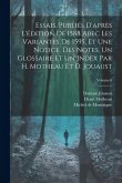 Essais. Publiés d'après l'édition de 1588 abec les variantes de 1595, et une notice, des notes, un glossaire et un index par H. Motheau et D. Jouaust;