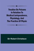 Treatise on Poisons In relation to medical jurisprudence, physiology, and the practice of physic